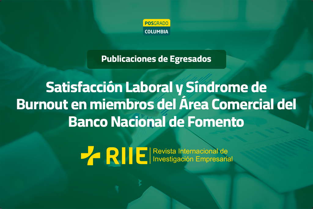 Satisfacción Laboral y Síndrome de Burnout en miembros del Área Comercial del Banco Nacional de Fomento