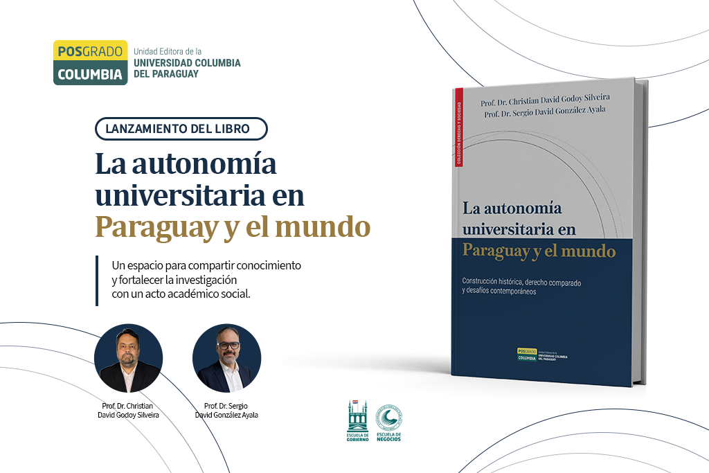 Posgrado Columbia presentará libro sobre la autonomía universitaria en Paraguay y el mundo