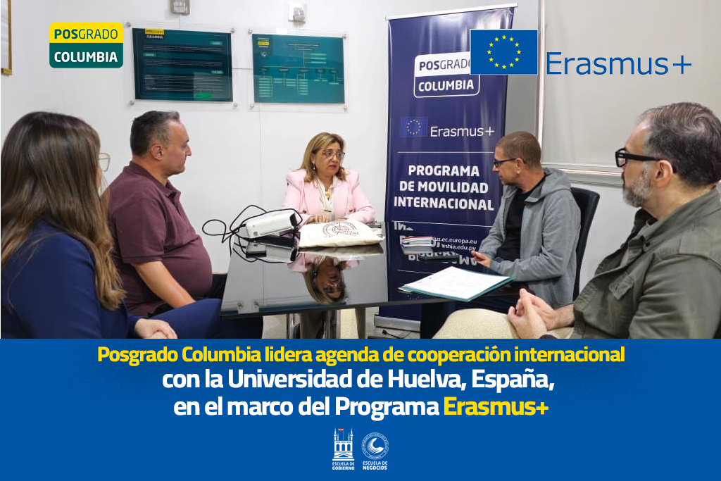Posgrado Columbia lidera agenda de cooperación internacional con la Universidad de Huelva, España, en el marco del Programa Erasmus+