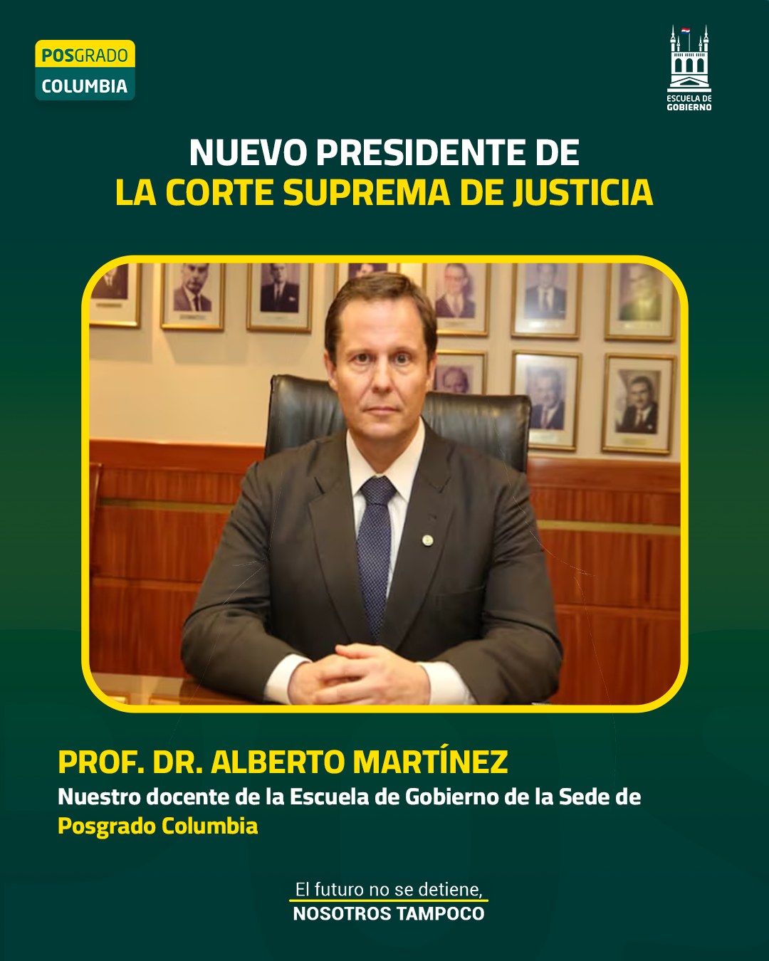 l Prof. Dr. Alberto Martínez como nuevo Presidente de la Corte Suprema de Justicia.